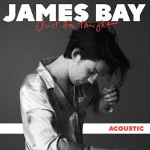 James Bay: Just For Tonight (Acoustic)