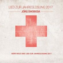 Jörg Swoboda: Herr heile uns: Lied zur Jahreslosung 2017