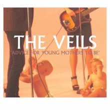 The Veils: Advice for Young Mothers to Be