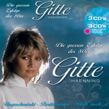 Gitte Haenning: Ihre größten Erfolge (Ungeschminkt, Berührungen, Bleib' noch...)