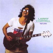 Larry Coryell: Return
