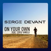 Serge Devant: On Your Own (feat. Coyle Girelli)