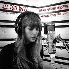 Taylor Swift: All Too Well (Sad Girl Autumn Version) - Recorded at Long Pond Studios