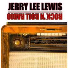 Jerry Lee Lewis: Rock 'n Roll Radio