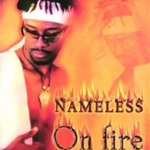 Nameless: On Fire