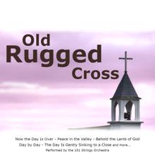 101 Strings Orchestra, The Tabernacle Choir: The Old Rugged Cross