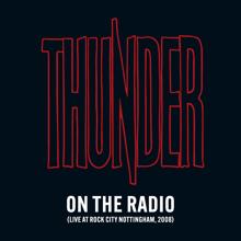 Thunder: On the Radio (Live at Rock City, Nottingham, 2008)