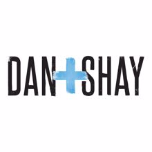 Dan + Shay: What You Do to Me