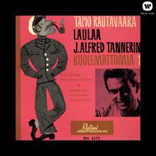 Tapio Rautavaara: Tapio Rautavaara laulaa J. Alfred Tannerin kuolemattomia 1