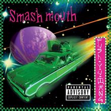 Smash Mouth: Every Word Means No