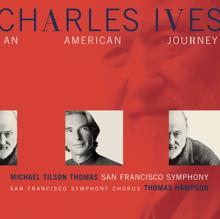 Michael Tilson Thomas: Charles Ives:  An American Journey