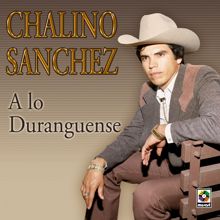 Chalino Sanchez: A Lo Duranguense