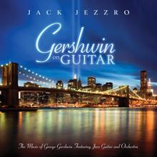 Jack Jezzro: Gershwin On Guitar - Gershwin Classics Featuring Guitar And Orchestra