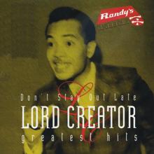 Lord Creator: Don't Stay Out Late/ Lord Creator Greatest Hits