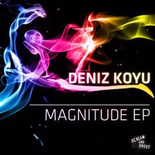 Deniz Koyu: Magnitude