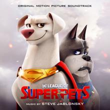 Steve Jablonsky: DC League of Super-Pets (Original Motion Picture Soundtrack)