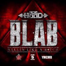 Ace Hood: B.L.A.B. (Ballin Like A B*tch)