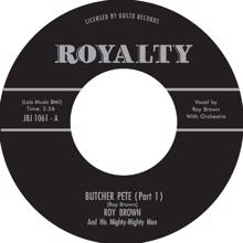 Roy Brown: Butcher Pete, Pt. 1 & 2