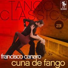 Francisco Canaro: Tango Classics 231: Cuna de Fango