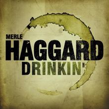 Merle Haggard: Drinkin'