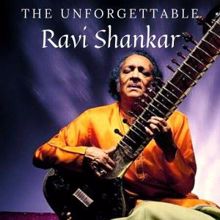 Ravi Shankar: The Unforgettable Ravi Shankar