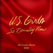 U.S. Girls: So Typically Now (Eli Escobar Remix)