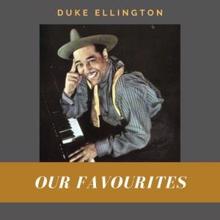 Duke Ellington: Our Favourites