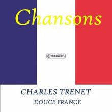 Charles Trenet: Charles Trenet - Douce France