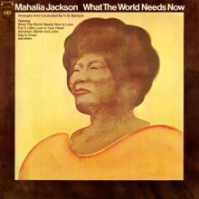 Mahalia Jackson: What the World Needs Now