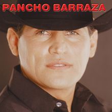 Pancho Barraza: Sinvergüenza Y Mujeriego