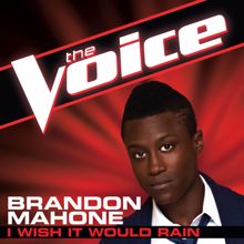Brandon Mahone: I Wish It Would Rain (The Voice Performance)