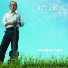 Beto Guedes: Em Algum Lugar