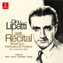 Dinu Lipatti: The Last Recital (Live at Besançon International Festival, 1950)