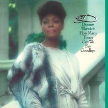 Dionne Warwick: How Many Times Can We Say Goodbye (Expanded Edition)