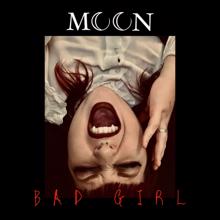 Moon: Bad Girl