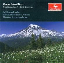 Various Artists: Berry, C.R.: Symphony No. 3, "Celestial" / Cello Concerto / Mariners Fanfare / Quileute Overture