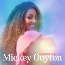 Mickey Guyton: Somethin' Bout You