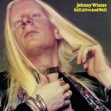 Johnny Winter: Ain't Nothing To  Me