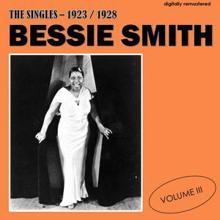 Bessie Smith: The Singles - 1923/1928, Vol. 3 (Digitally Remastered)