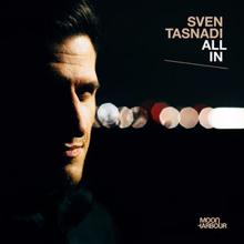 Sven Tasnadi: All In