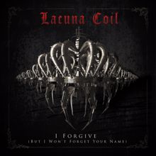 Lacuna Coil: I Forgive (But I Won't Forget Your Name)