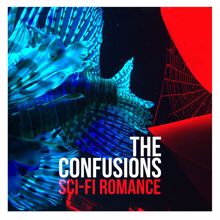 The Confusions: Sci-Fi Romance