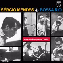 Sergio Mendes: Você Ainda Não Ouviu Nada!