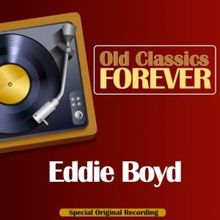 Eddie Boyd: Old Classics Forever