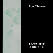 Lost Cherrees: Unwanted Children