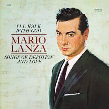 Mario Lanza: I'll Walk With God: Songs Of Devotion And Love