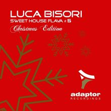 Luca Bisori: Sweet House Flava #5 (Christmas Edition)