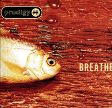 The Prodigy: Breathe