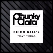 Disco Ball'z: That Thing