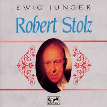 Robert Stolz: Ewig junger Robert Stolz